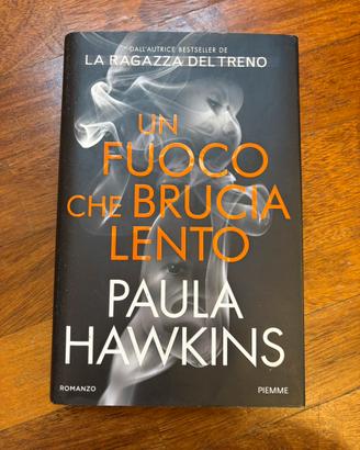 Un fuoco che brucia lento - Paula Hawkins