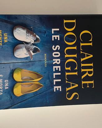 Le sorelle - Claire Douglas
