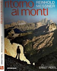 Libro Ritorno ai Monti ( R. Messner - E. Pertl.