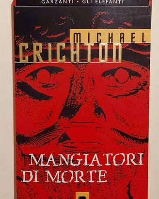 Mangiatori di morte Michael Crichton Ed.Garzanti