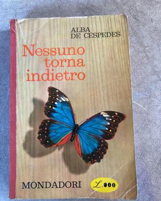 NESSUNO TORNA INDIETRO ALBA DE CESPEDES***