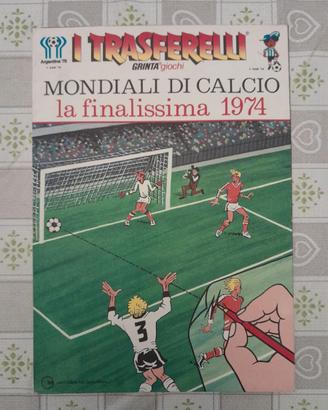 TRASFERELLI Ediz. GRINTA. FINALE MONDIALE 1974