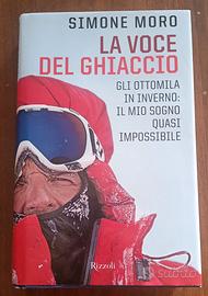 Simone Moro - La voce del ghiaccio - Rizzoli