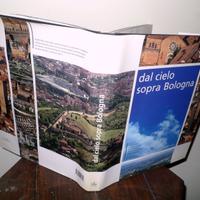 DAL CIELO SOPRA BOLOGNA,2002 Pendragon[foto aeree