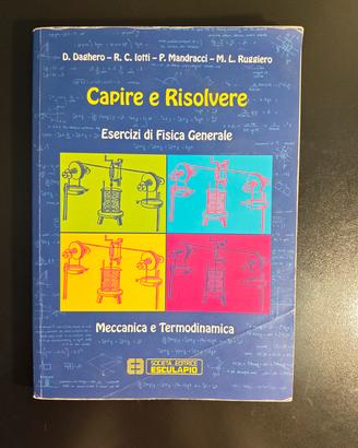 Capire e Risolvere — Esercizi di Fisica Generale