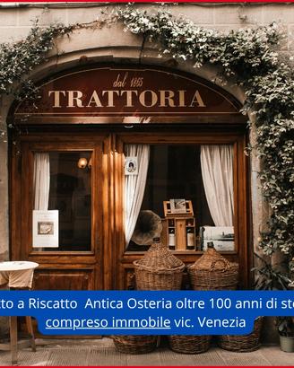 Vendita a riscatto osteria con 100 anni di storia