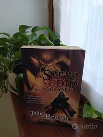 Servo di un Dio oscuro - John Brown - Ed. Armenia