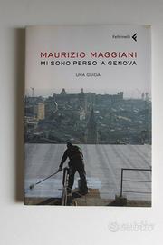 Mi sono perso a Genova Una guida  Maurizio Maggian