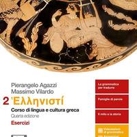 Hellenistì. Corso di lingua e cultura greca Vol. 2