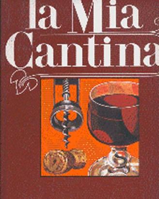 "LA MIA CANTINA" ENCICOPEDIA DEI VINI ITALIANI