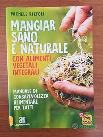 Mangiar Sano e Naturale - Michele Riefoli