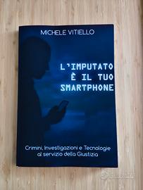 l'imputato è il tuo smartphone - Michele Vitiello