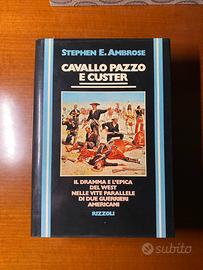 Cavallo pazzo e Custer - S. E. Ambrose