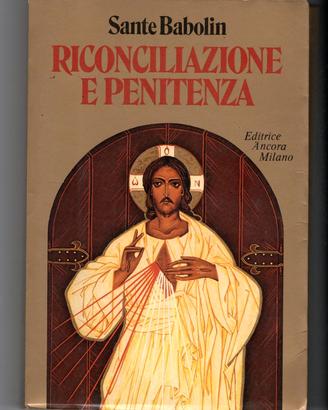 Riconciliazione e penitenza  Autore: Sante Babolin