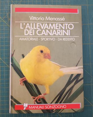 L'allevamento dei canarini - V. Menassè, Sonzogno