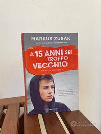 A 15 anni dei troppo vecchio - Markus Zusak