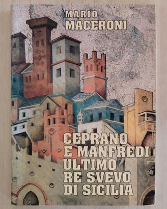 Libro "Ceprano e Manfredi" Mario Maceroni (1997)