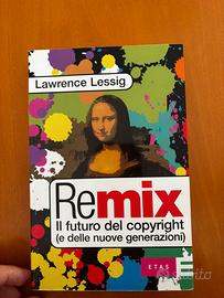 Remix Il Futuro del Copyright - Lawrence Lessig