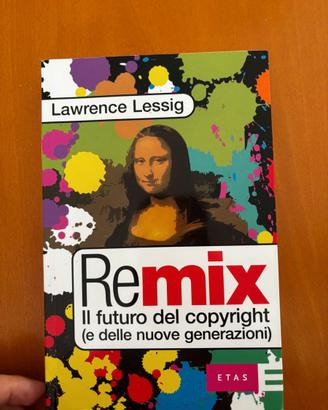 Remix Il Futuro del Copyright - Lawrence Lessig