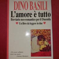 Libro "L'amore è tutto", di Dino Basili