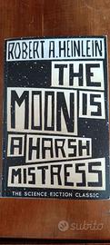 Heinlein - The moon is a harsh mistress