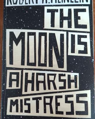 Heinlein - The moon is a harsh mistress