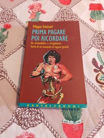 libro prima pagare  poi ricordare filippo scozzari