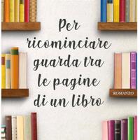 Per ricominciare guarda tra le pagine di un libro 