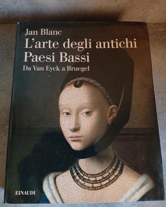 L'arte degli antichi Paesi Bassi - Einaudi 