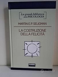 Martin E.P. Seligam: La costruzione della felicità