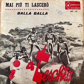 I 4 DEL TESCHIO - VINILE  45 GIRI 