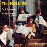 The Hollies: On A Carousel / All The World Is Love