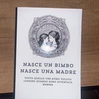 Libro “ Nasce un bambino nasce una madre”