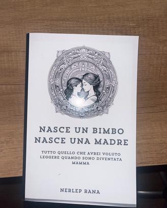 Libro “ Nasce un bambino nasce una madre”