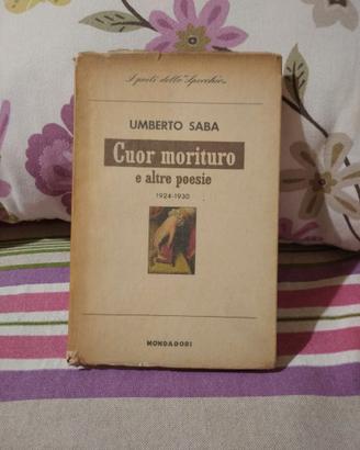 Umberto Saba Cuor Morituro Mondadori