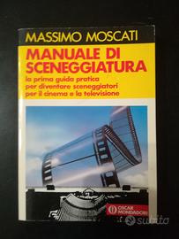 MASSIMO MOSCATI - MANUALE DI SCENEGGIATURA