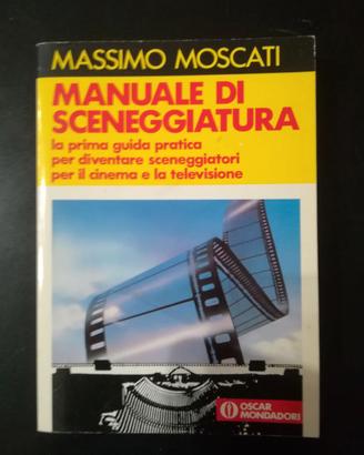 MASSIMO MOSCATI - MANUALE DI SCENEGGIATURA