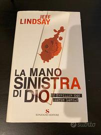 La mano sinistra di Dio Jeff Lindsay - Dexter Morg