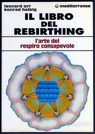 LIBRO DEL REBIRTHING. Arte del respiro consapevole