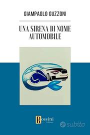 UNA SIRENA DI NOME AUTOMOBILE...un libro verita'