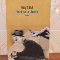 VOCI DALLA STRADA - PHILIP K. DICK