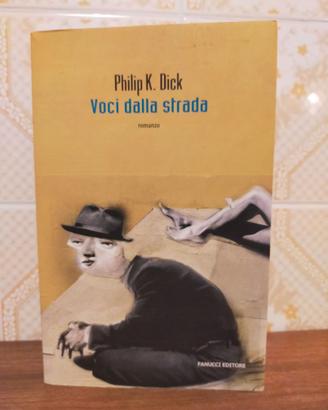 VOCI DALLA STRADA - PHILIP K. DICK