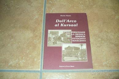 Libro DALL'ARCO AL KURSAAL - RIMINI