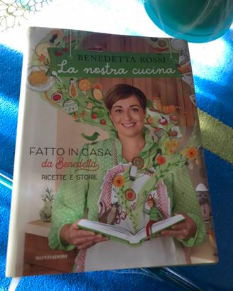 Libro ricette La nostra cucina di Benedetta Rossi