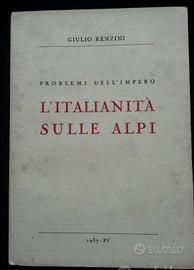 1937 LIBRO VENTENNIO "L'ITALIANITA' SULLE ALPI" 