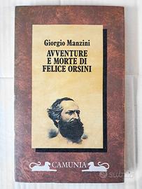 Libro "Avventure e Morte di Felice Orsini" Manzini