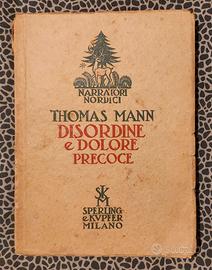 Thomas Mann - Disordine e Dolore precoce