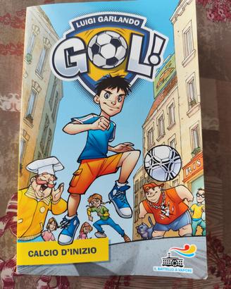 Luigi Garlando Gol! CALCIO D'INIZIO 