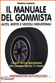 MANUALE DEL GOMMISTA PNEUMATICI AUTO MOTO ecc