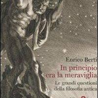 In principio era la meraviglia - Enrico Berti